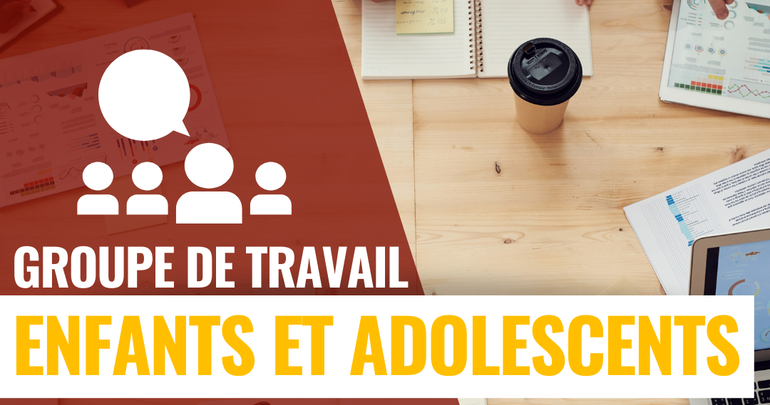 Groupe de travail enfants et adolescents