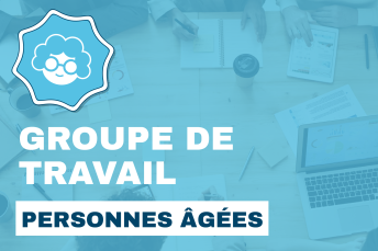 Groupe de travail - Personnes Âgées